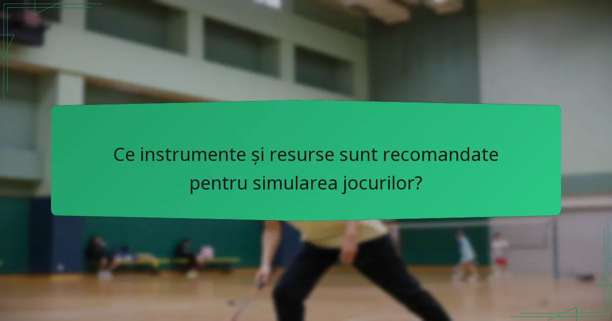Ce instrumente și resurse sunt recomandate pentru simularea jocurilor?