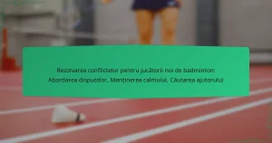 Rezolvarea conflictelor pentru jucătorii noi de badminton: Abordarea disputelor, Menținerea calmului, Căutarea ajutorului