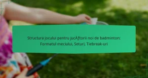 Structura jocului pentru jucătorii noi de badminton: Formatul meciului, Seturi, Tiebreak-uri